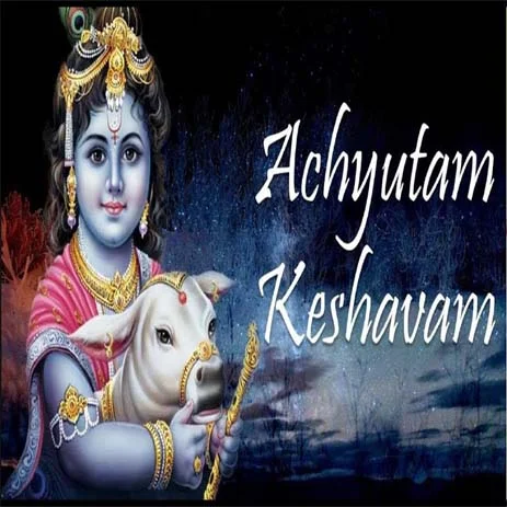 Achyutam Keshavam Krishna Damodaram Lyrics अच्युतम केशवं